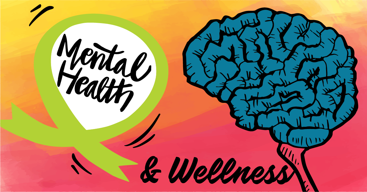 Mental Health and Wellness Mental Health and Wellness